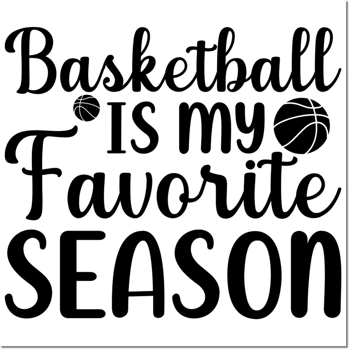 Black basketball-themed stamp and seal design reading Basketball is my favorite season with basketball icons on white.