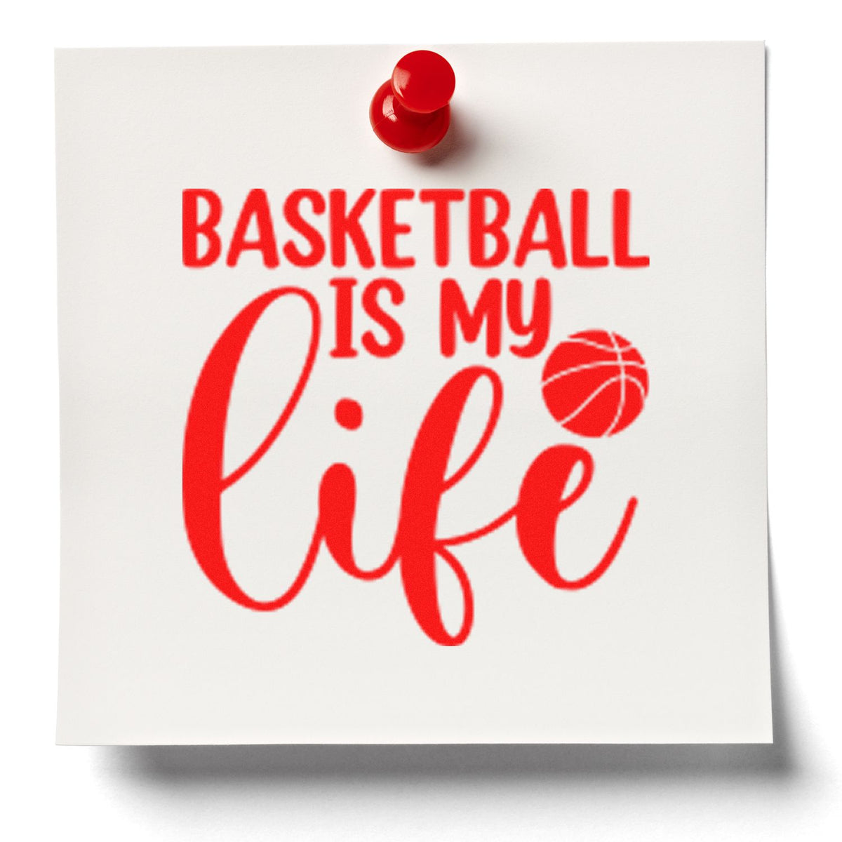 Red basketball stamp on white card with pushpin, reading Basketball is my life and a basketball icon.