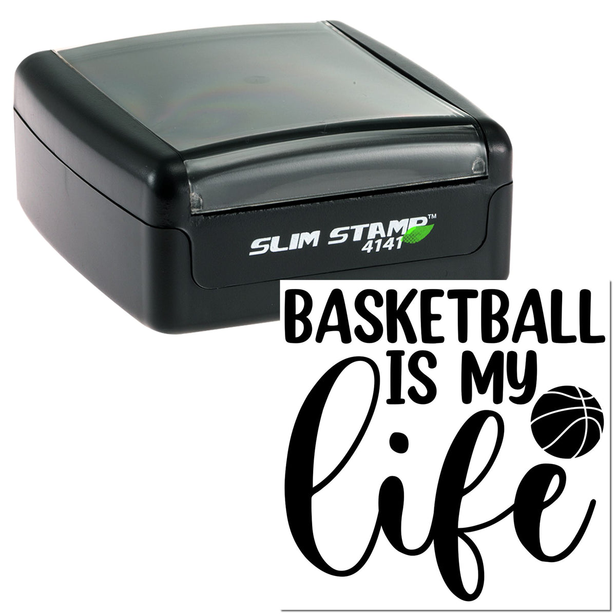 Black Slim Stamp 4141 self-inking stamp and seal with Basketball is my life text and a basketball icon.
