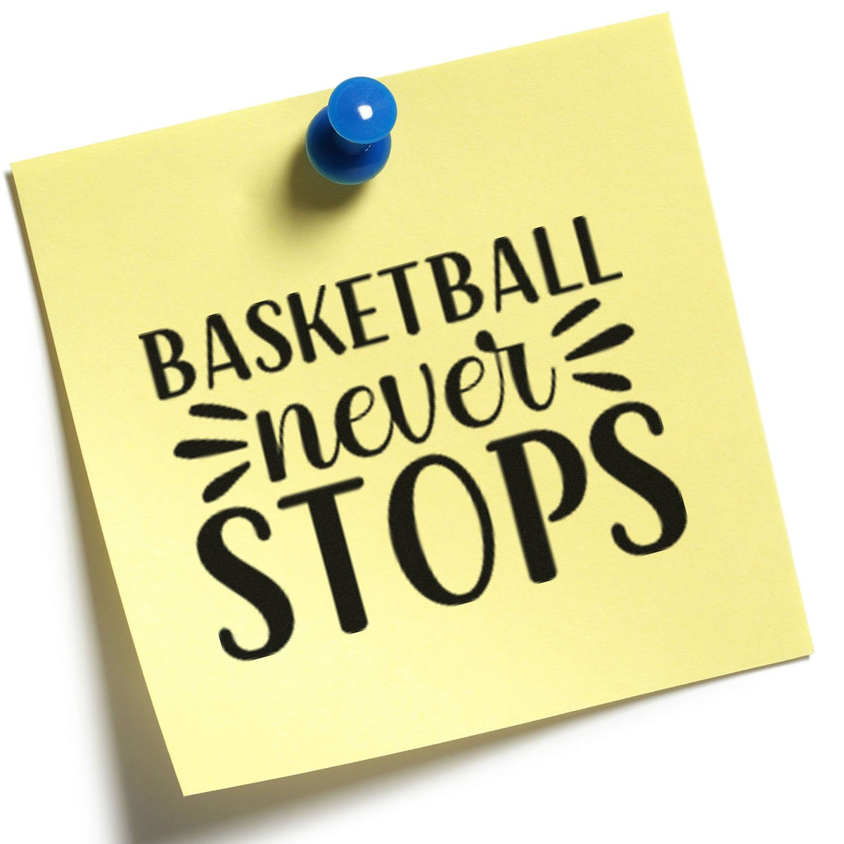 Basketball Never Stops stamp and seal on yellow sticky note with blue pushpin.