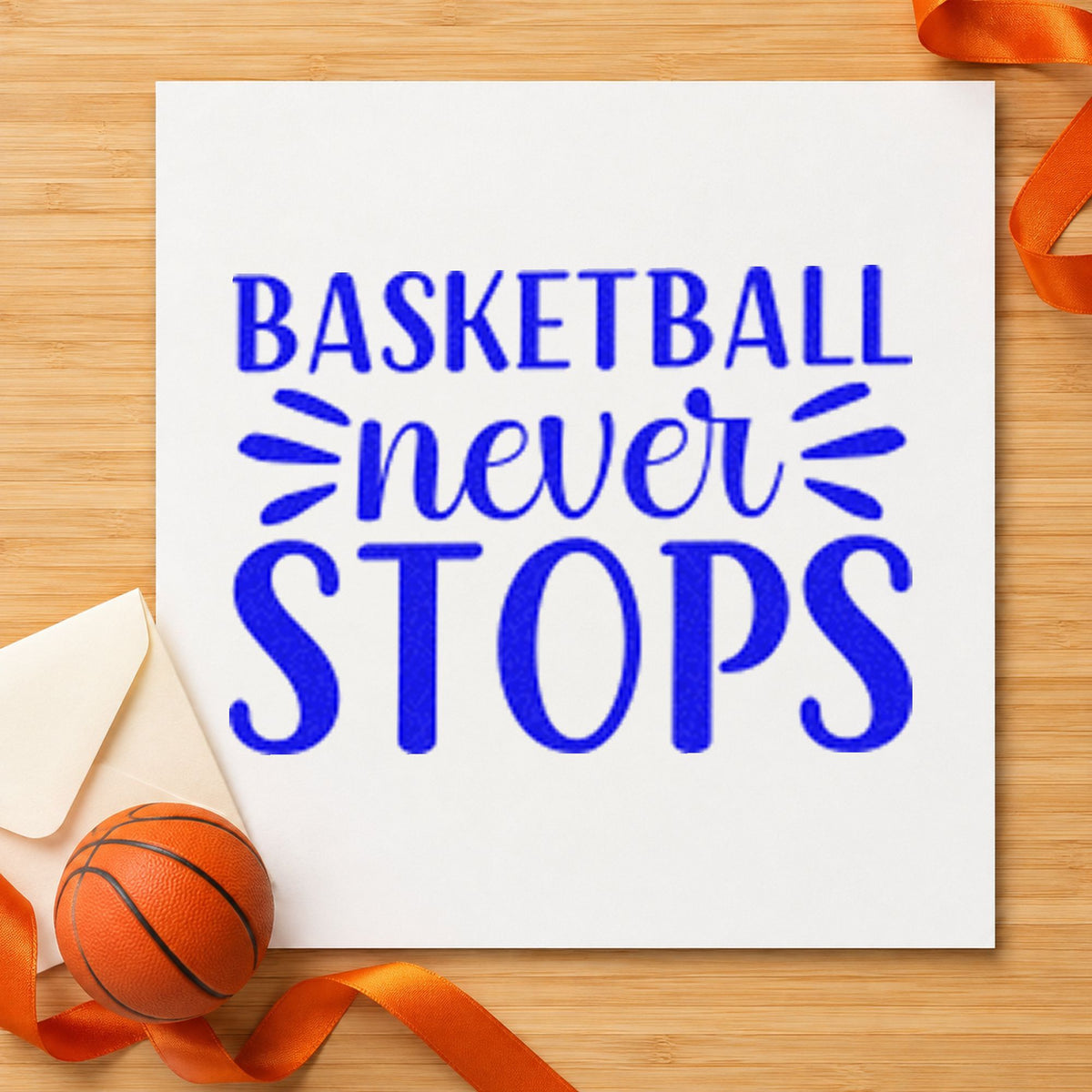 Basketball Never Stops Lettering craft stamp in blue ink on cardstock, an easy option for gym towel printing.