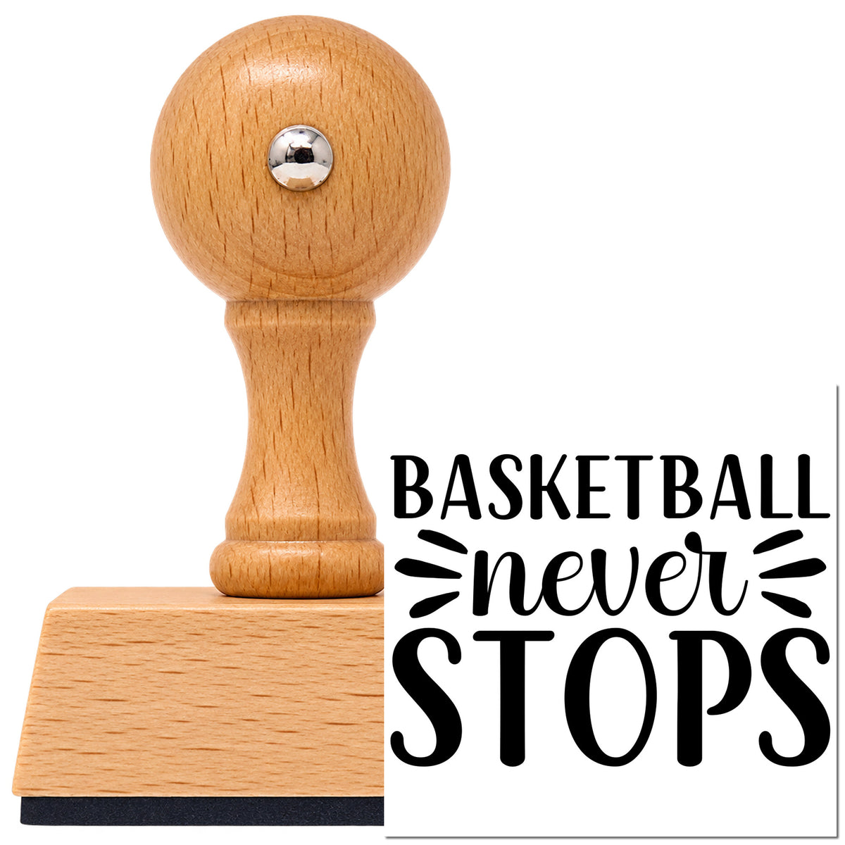 Vintage Pro beech wood stamp with a round knob handle, shown with its black Basketball Never Stops imprint on white.