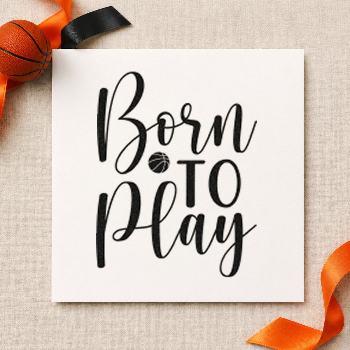 Born To Play Basketball rubber stamp printed in black ink, ready for growth note sheet and similar paper crafts.