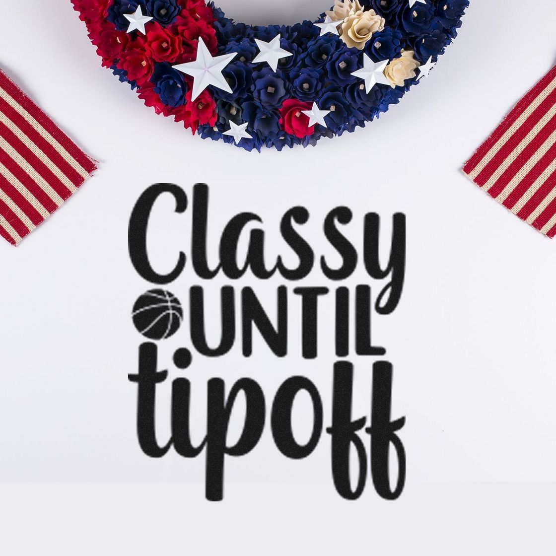 Black Classy until tipoff basketball stamp with red, white and blue patriotic floral star seal and striped ribbon accents.