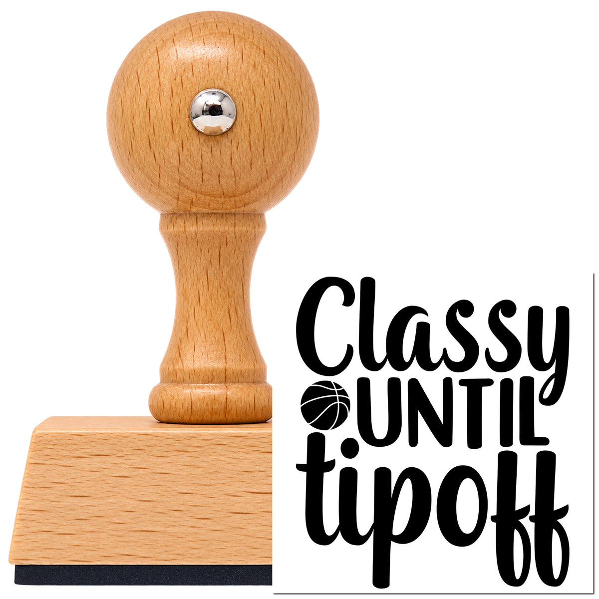 Vintage Pro beech wood stamp with a round knob handle, shown with its black Classy Until Tipoff Basketball imprint on white.