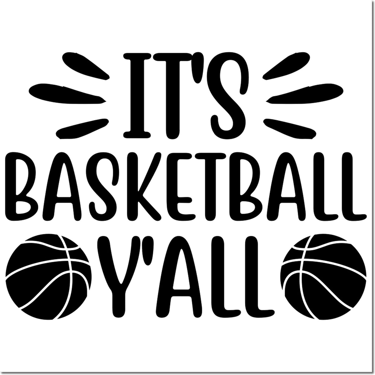 Black basketball stamp and seal design reading ITS BASKETBALL YALL with basketball icons on a white background.