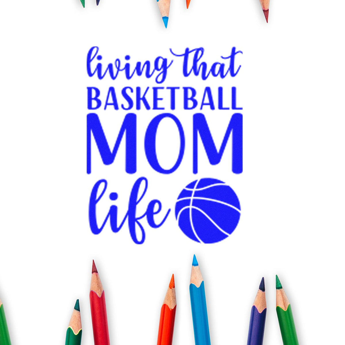 Blue basketball mom stamp seal design with basketball icon, framed by colorful pencils on a white background.