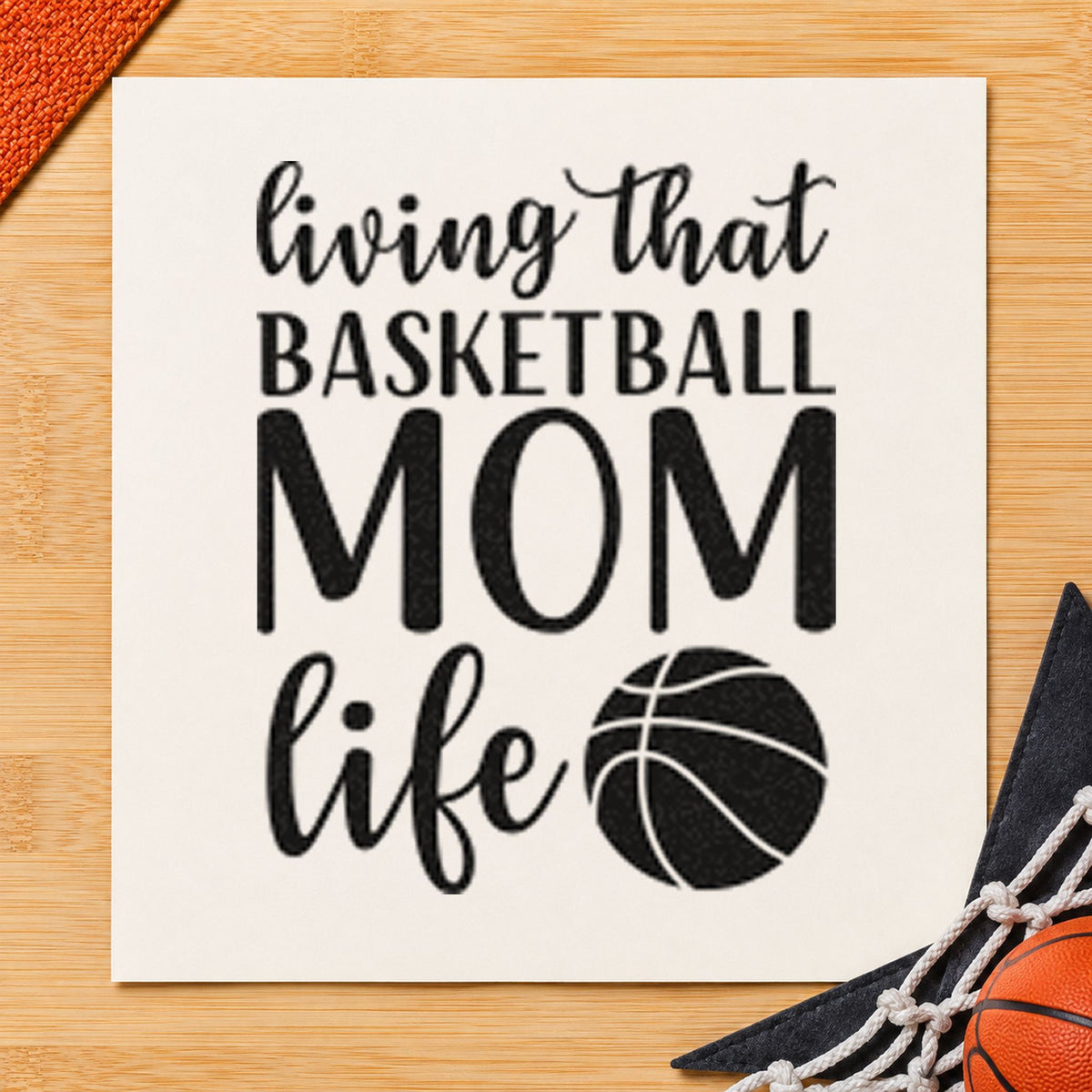 Living Basketball Mom Life rubber stamp printed in black ink, ready for large ball cards and similar paper crafts.