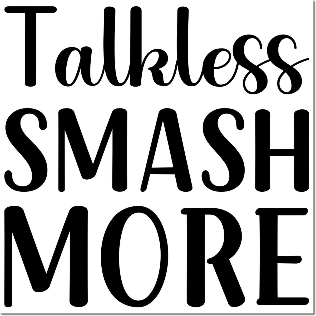 Black Talkless Smash More stamp and seal design with bold mixed-font lettering on a white background.