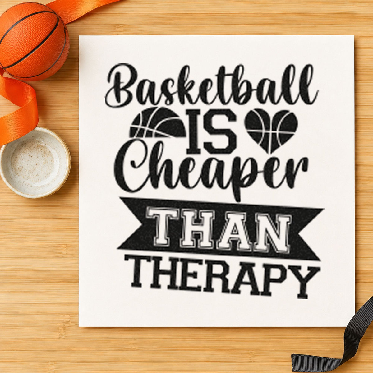 Basketball Cheaper Than Therapy rubber stamp printed in black ink, ready for roster signup sheet and similar paper crafts.