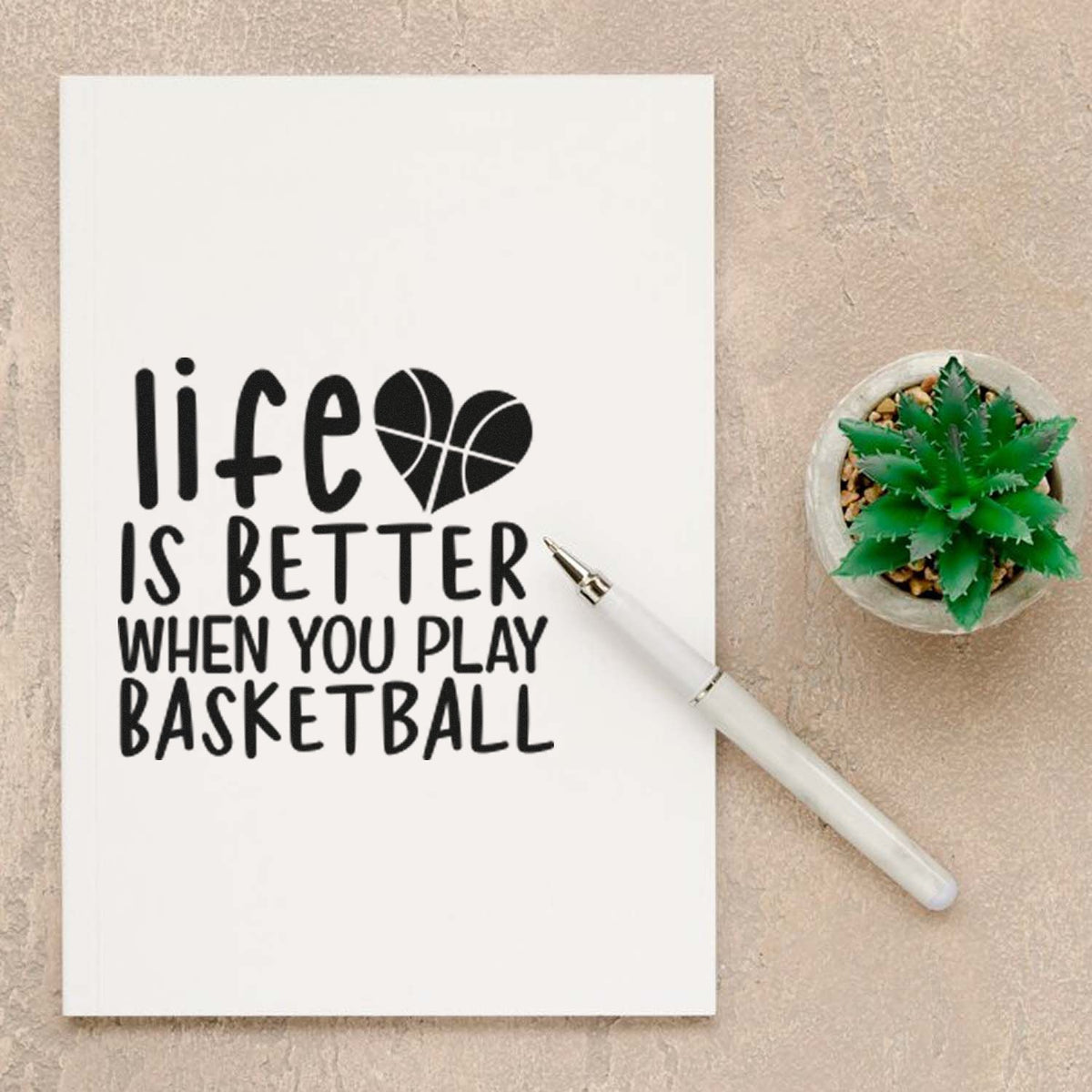 White stamp sheet with black life is better when you play basketball design, heart basketball icon, and white pen.