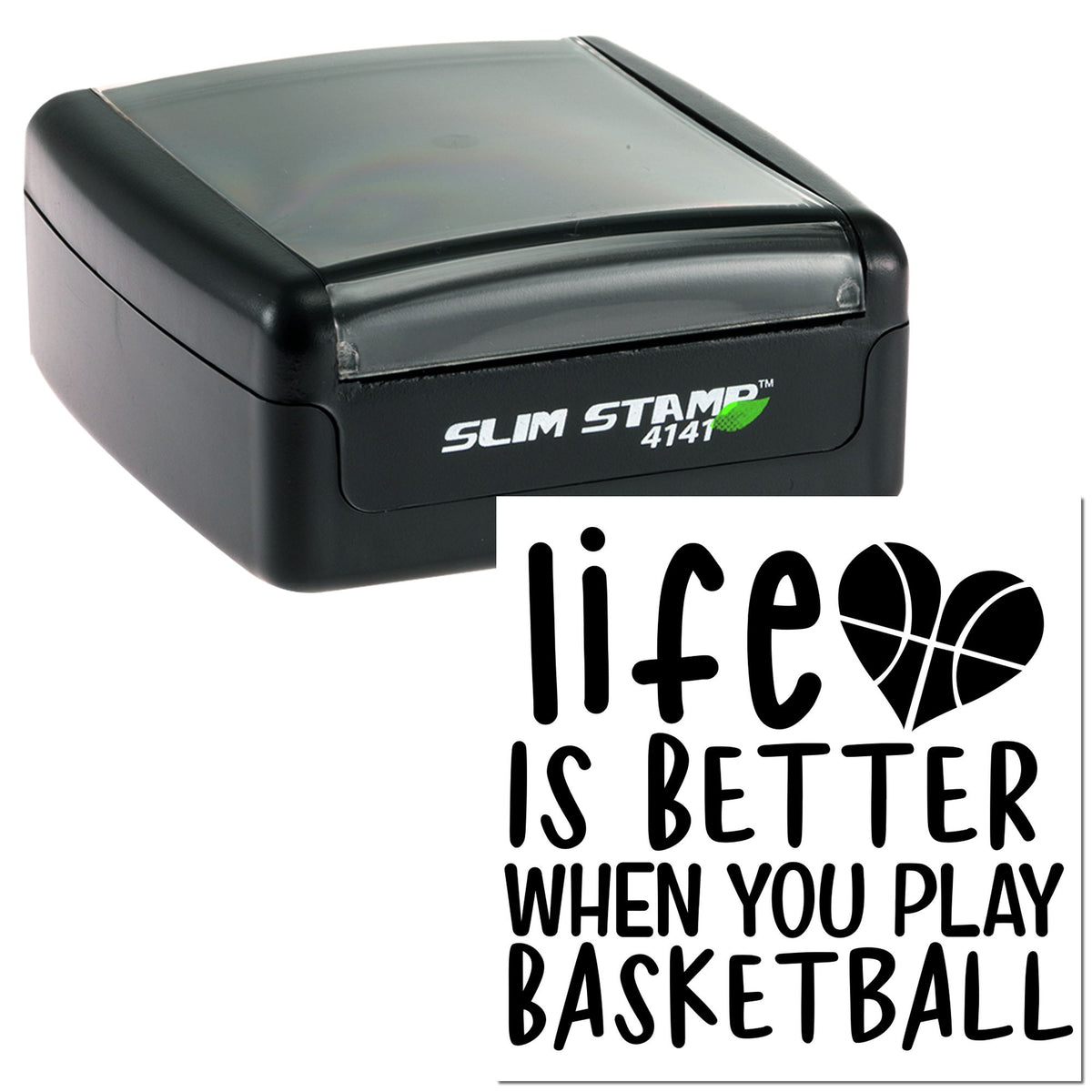 Black Slim Stamp 4141 self-inking stamp with seal reading Life is better when you play basketball and basketball heart graphic.