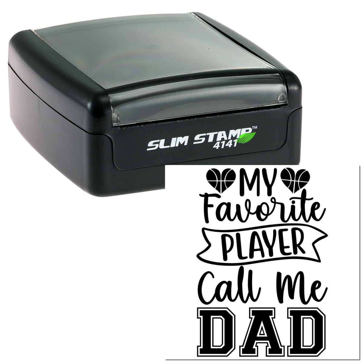 Black self-inking stamp and seal with gray top, printing My Favorite Player Call Me Dad with basketball heart icons.