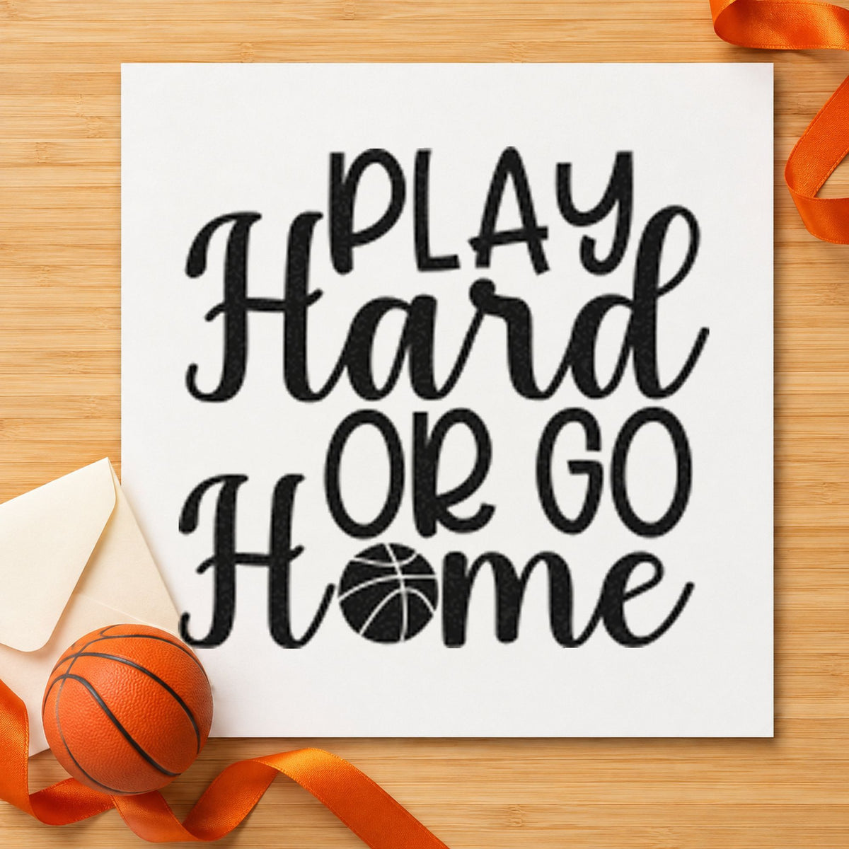 Play Hard or Go Home rubber stamp printed in black ink, ready for bracket draw sheet and similar paper crafts.