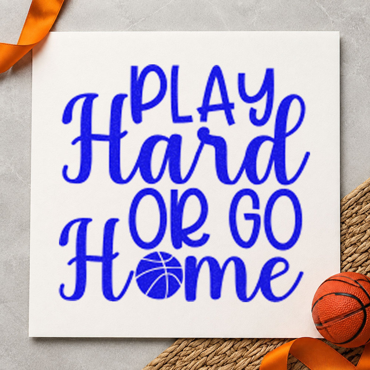 Play Hard or Go Home craft stamp in blue ink on cardstock, an easy option for court line printing.