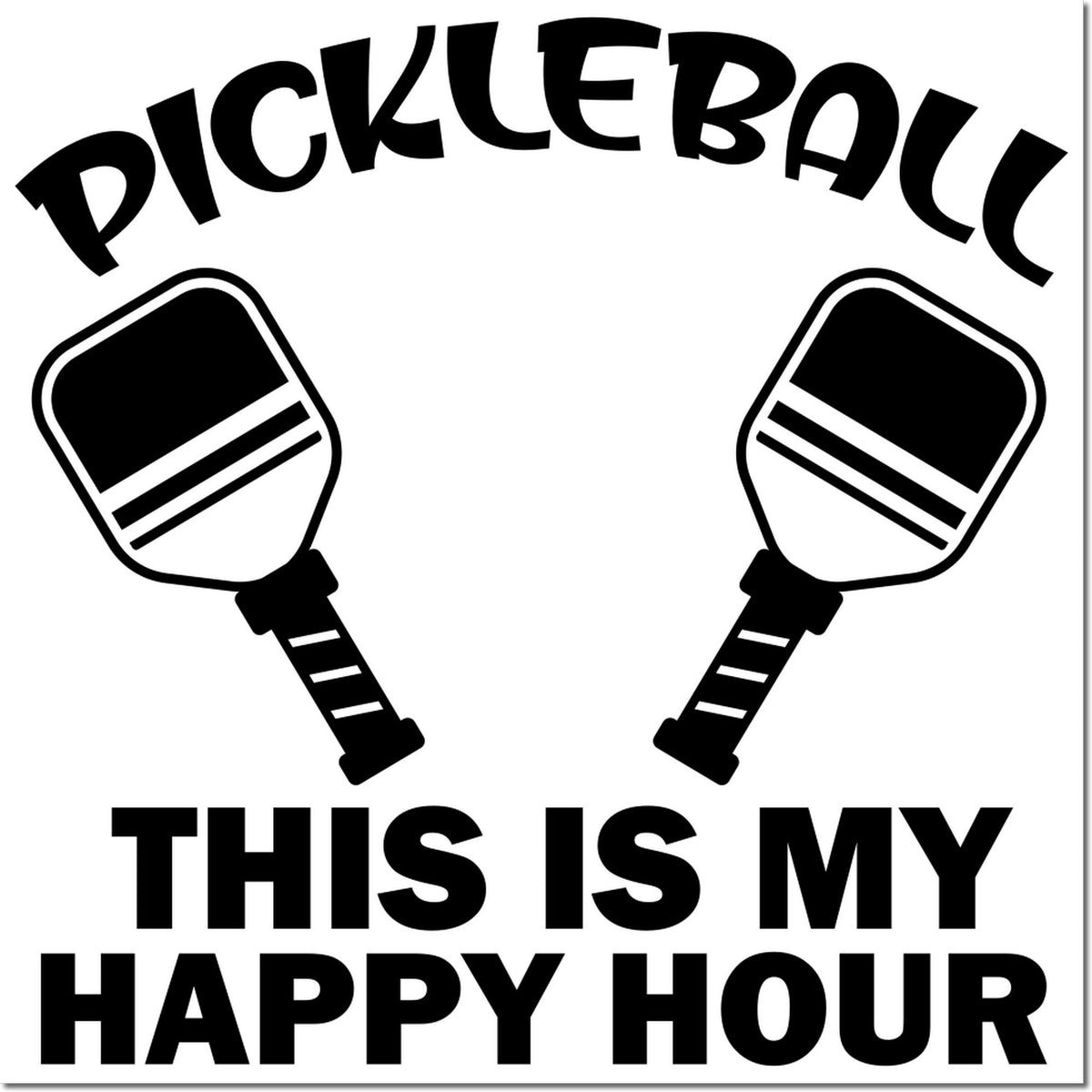 Black-and-white pickleball stamp design with two paddles and bold text: This Is My Happy Hour.