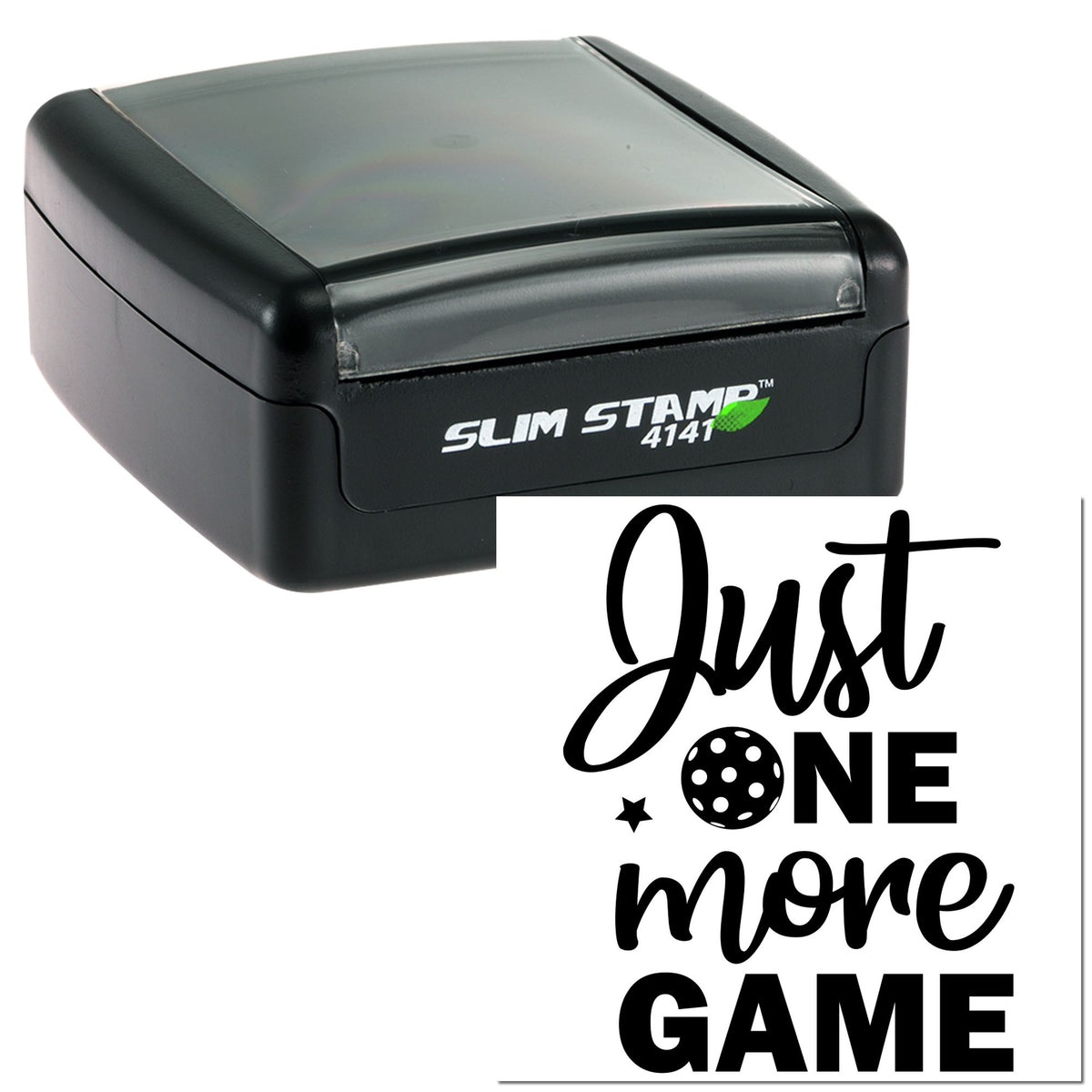 Black Slim Stamp 4141 self-inking stamp and seal with Just ONE more GAME in bold black on white.
