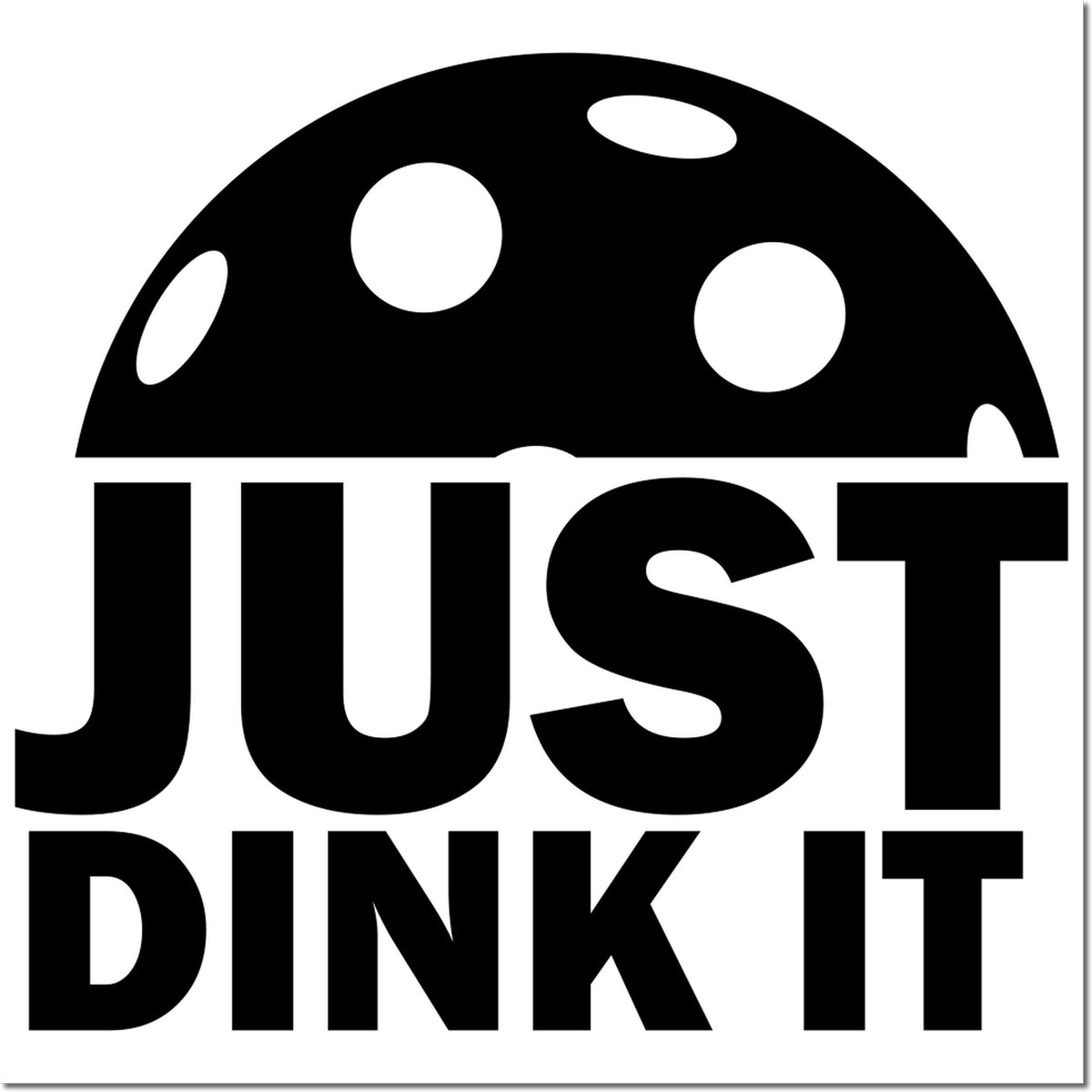 Black self-inking stamp and seal reading JUST DINK IT with a spotted pickleball paddle graphic on white.