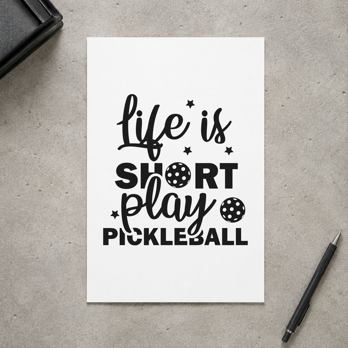 Life Short Play Pickleball craft stamp in black ink on cardstock, an easy option for community album page.