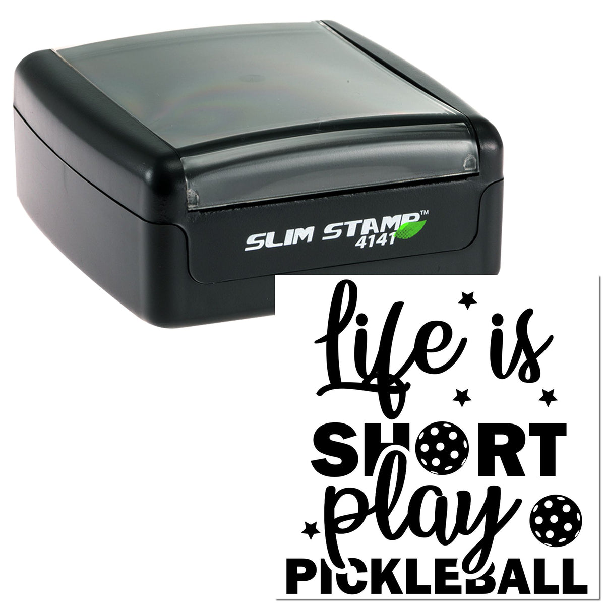 Black Slim Stamp with gray lid and black life is short play pickleball seal design with stars and pickleballs.