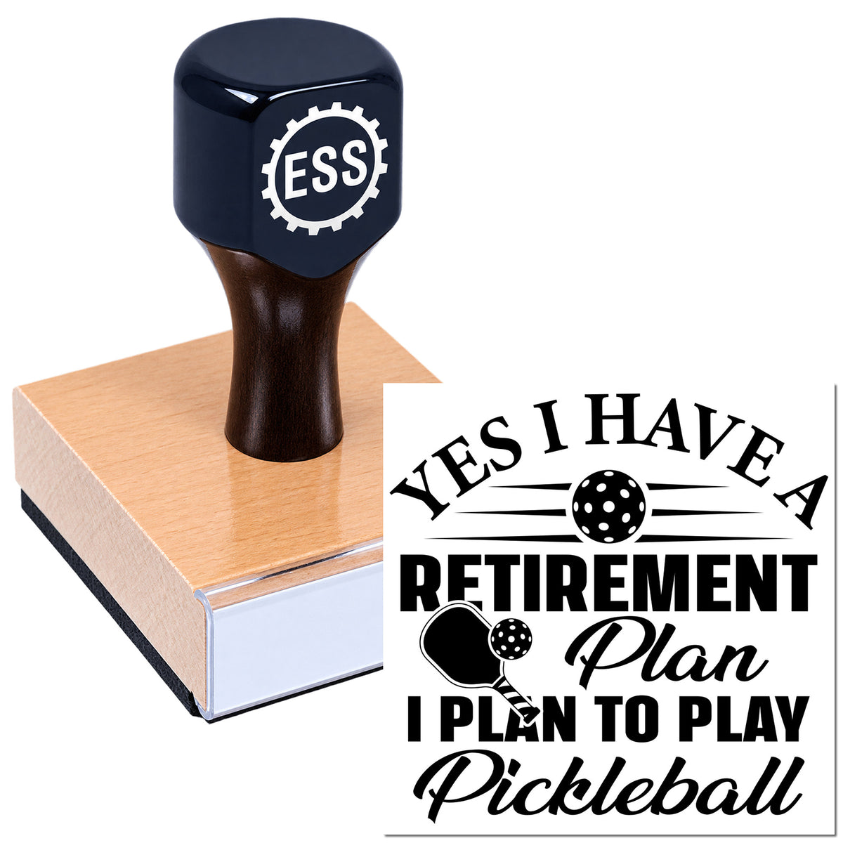Navy rubber stamp on wood block with black pickleball retirement seal reading "Yes I Have a Retirement Plan I Plan to Play Pickleball"