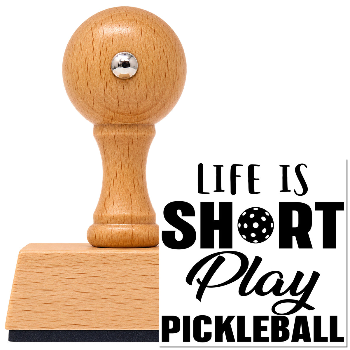 Vintage Pro beech wood stamp with a round knob handle, shown with its black Life Is Short Play Pickleball Lettering imprint on white.