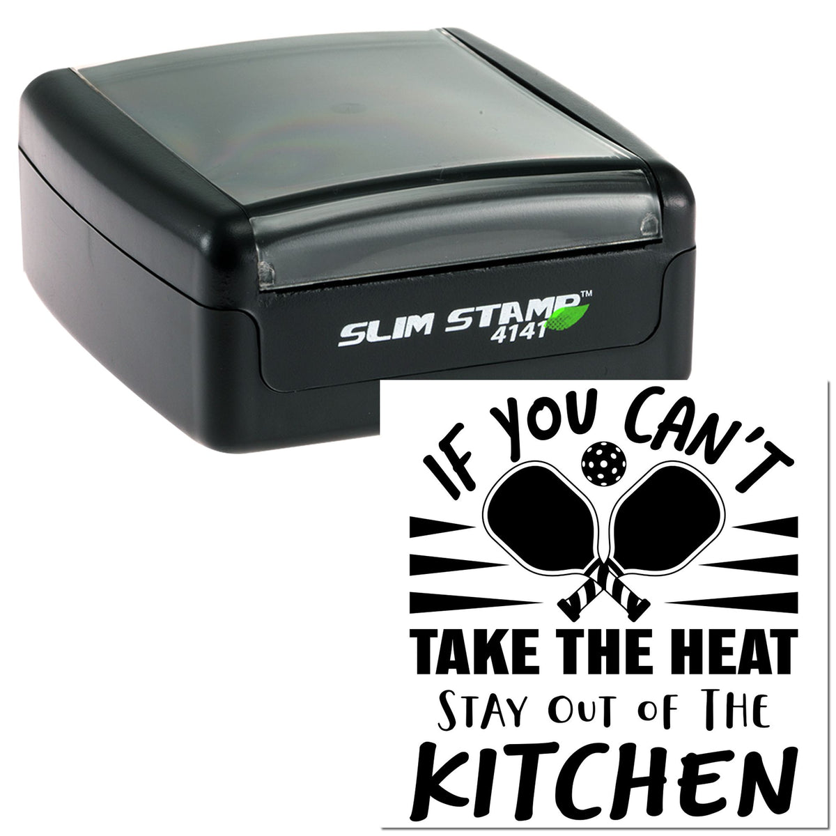 Black self-inking Slim Stamp 4141 and custom seal with If you cant take the heat, stay out of the kitchen in black and white.