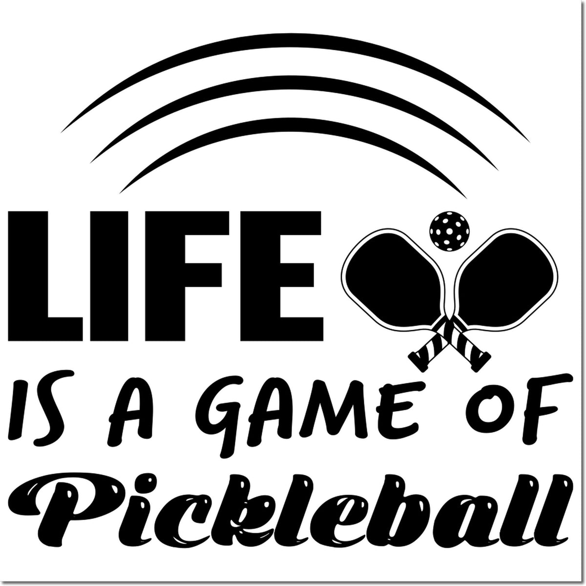 Black pickleball stamp and seal design with paddles, ball, and bold text Life is a game of Pickleball on white.