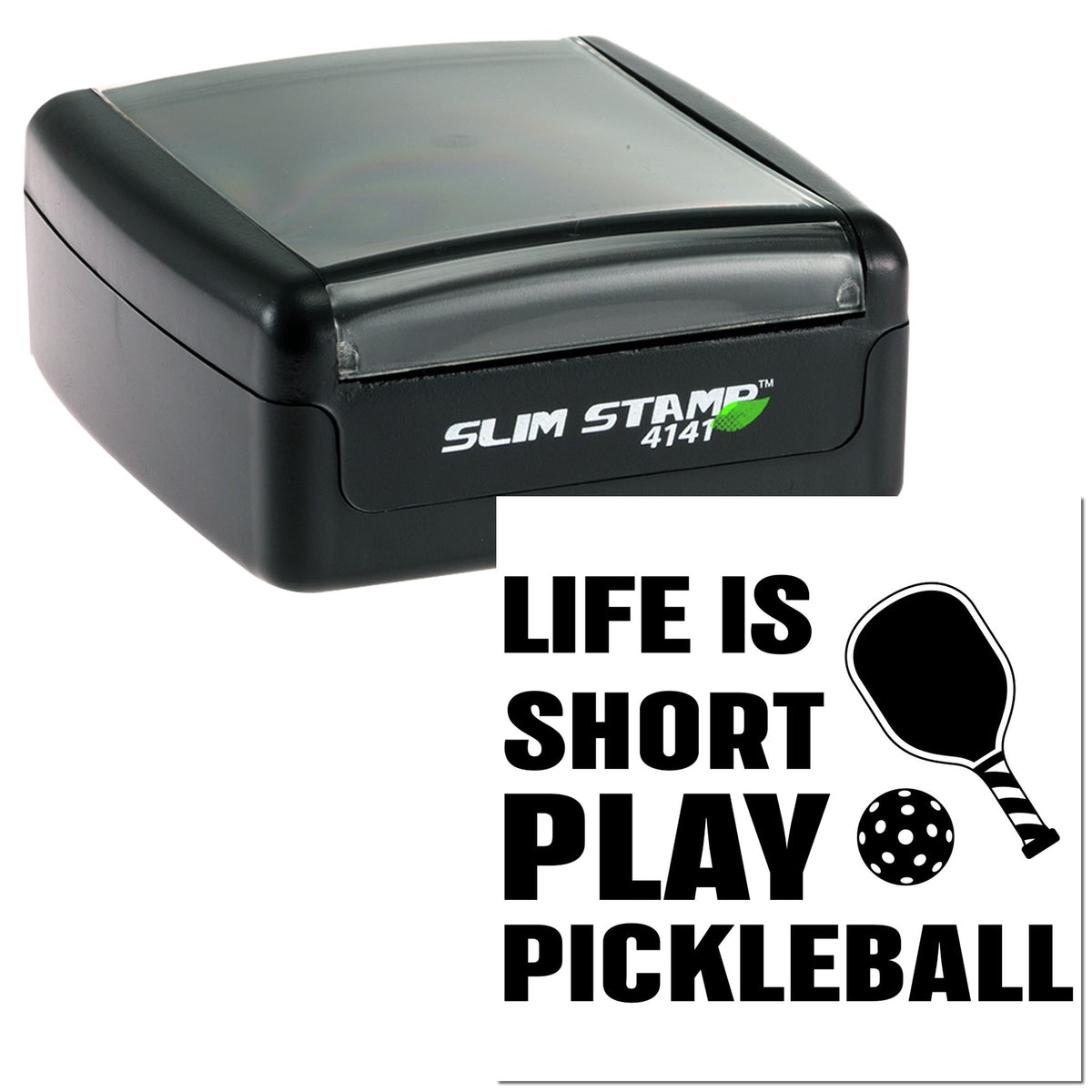 Black Slim Stamp 4141 self-inking stamp and white seal design with bold Life Is Short Play Pickleball text, paddle and ball icons