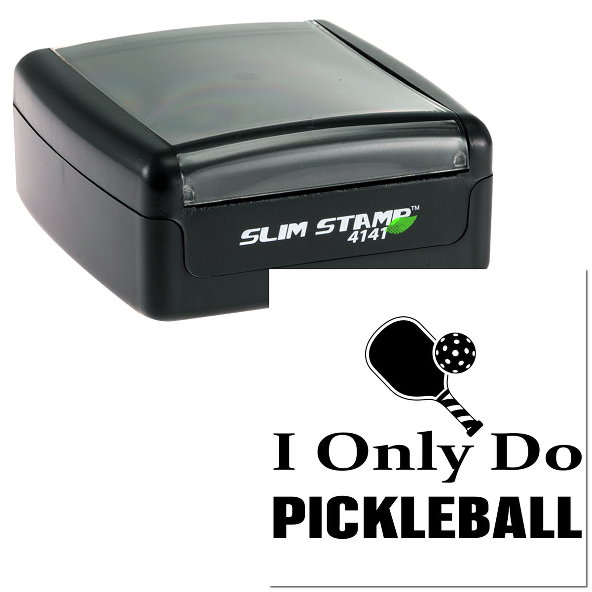 Black self-inking slim stamp with gray cap and pickleball seal design, labeled I Only Do PICKLEBALL.