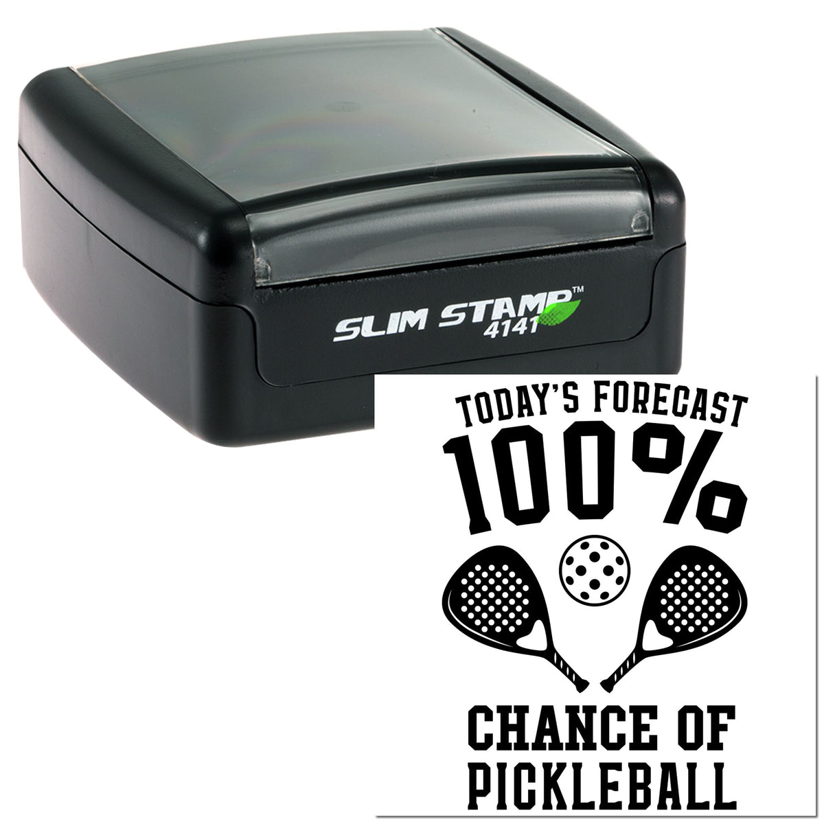 Black Slim Stamp 4141 self-inking seal with Todays Forecast 100% Chance of Pickleball and paddle graphic.