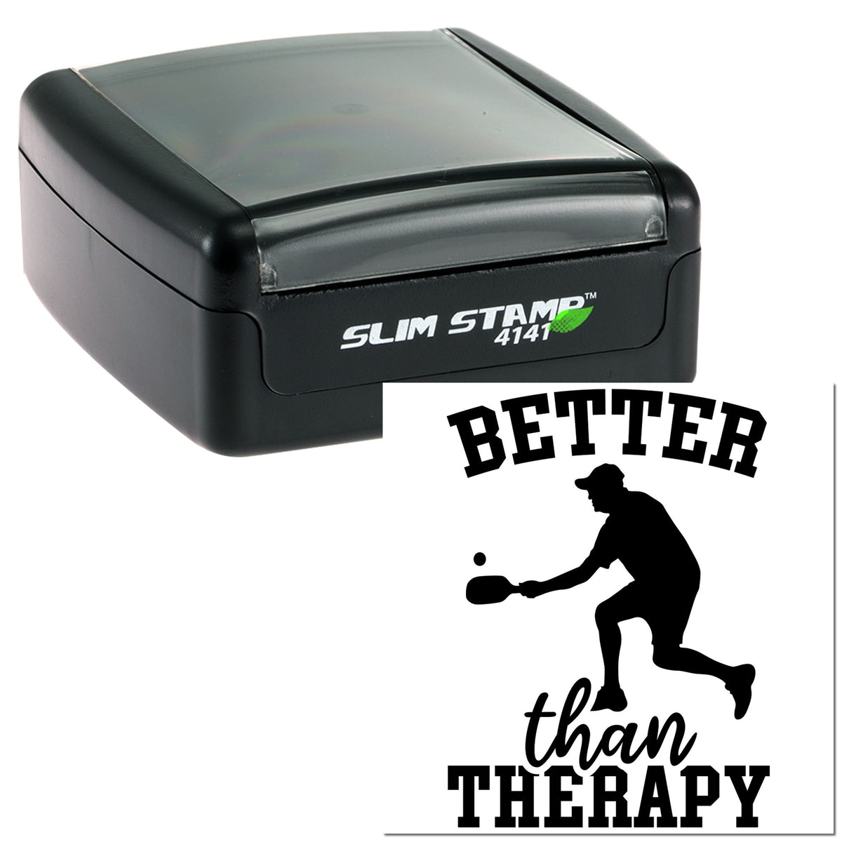 Black Slim Stamp 4141 self-inking stamp with custom seal reading BETTER than THERAPY and a pickleball player silhouette.