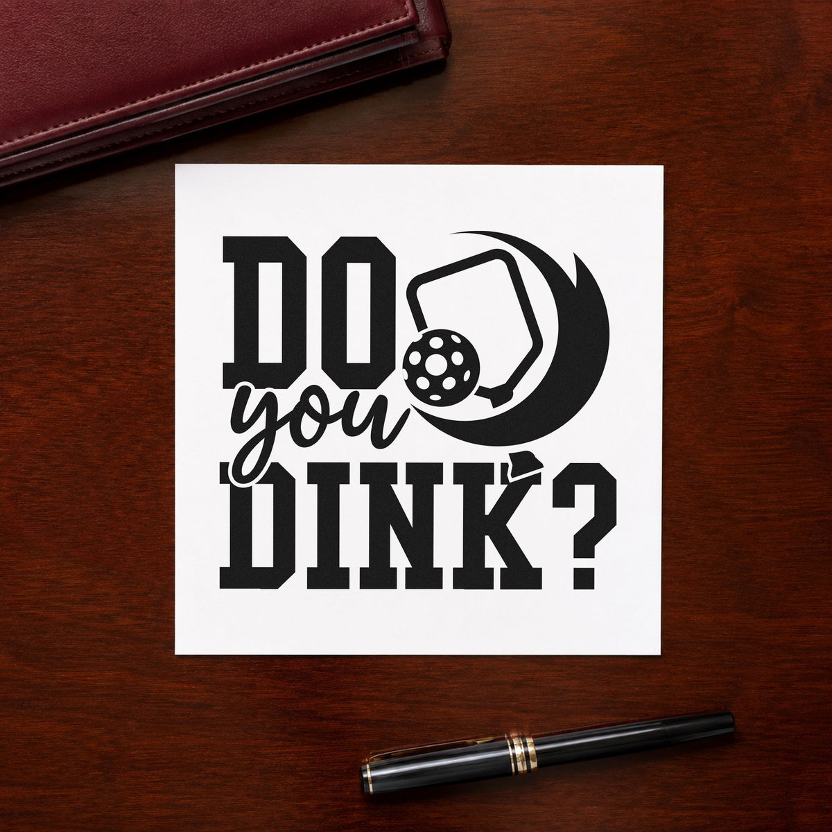 Do You Dink Question rubber stamp printed in black ink, ready for sign up sheet and similar paper crafts.