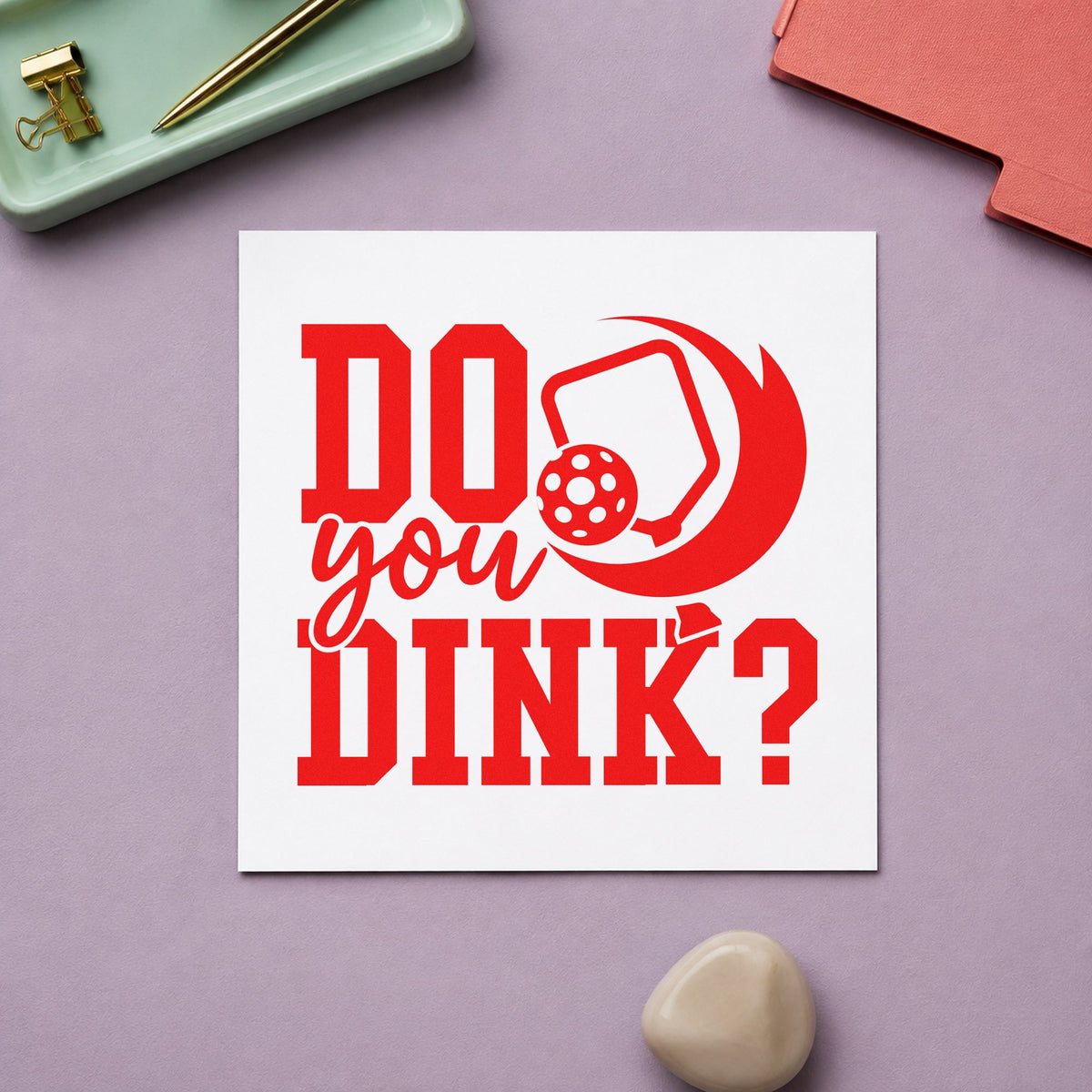 Do You Dink Question rubber stamp shown in red ink, stamped for projects such as bin demo labels.