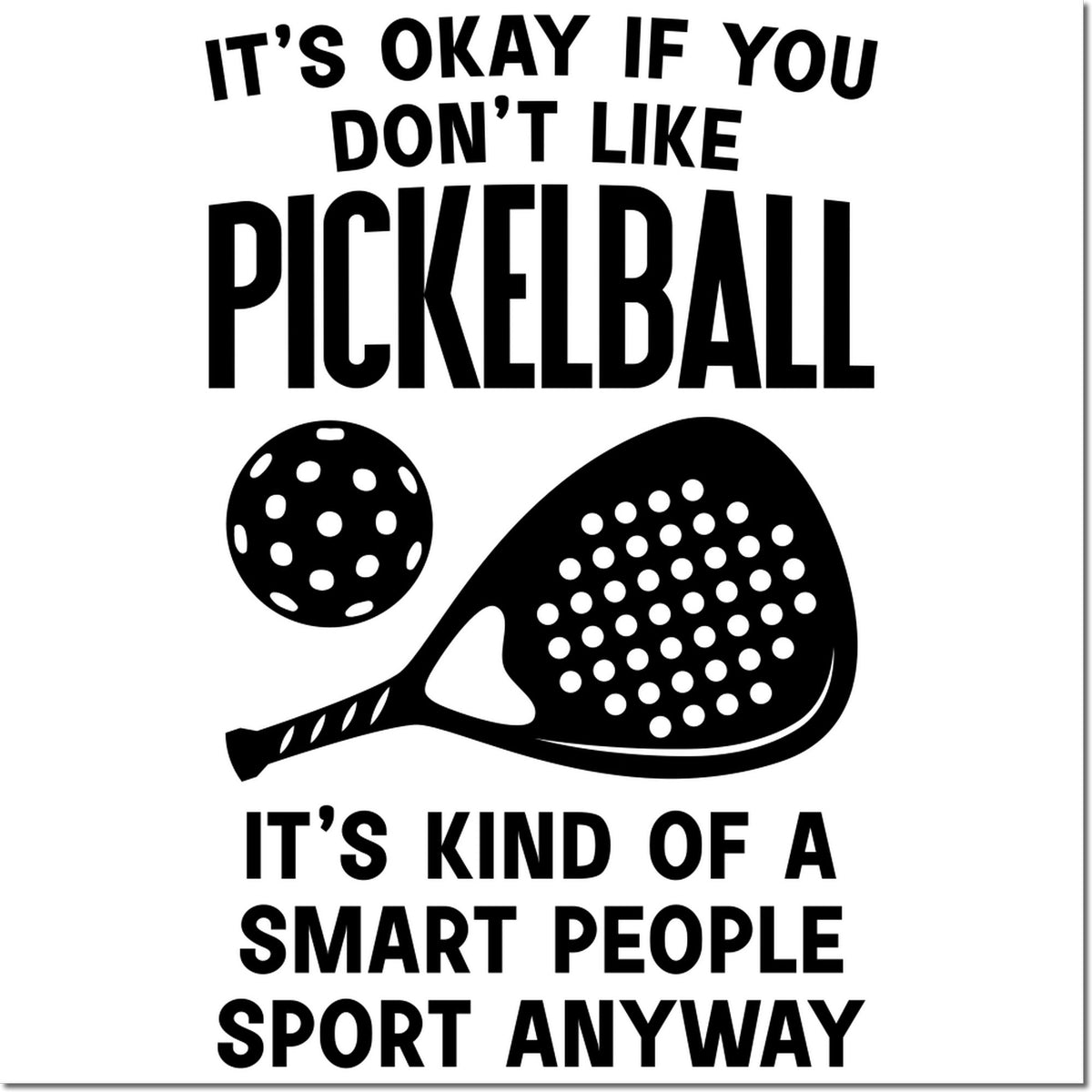 Black-and-white pickleball stamp seal with paddle and ball, bold humorous text about not liking pickleball.