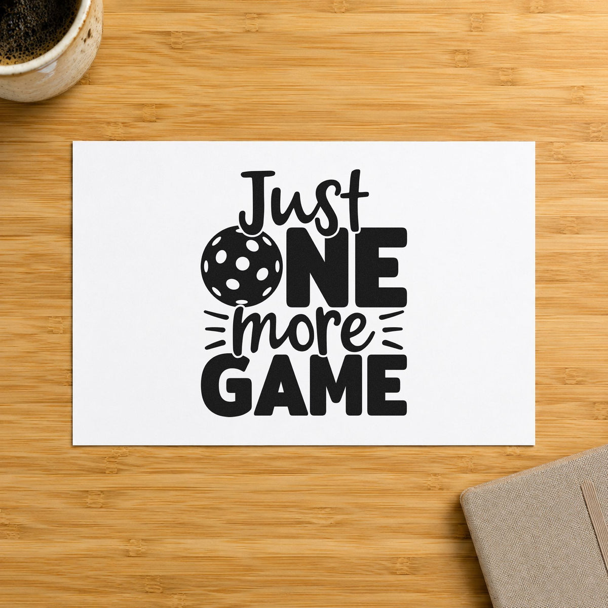 Just One More Game rubber stamp printed in black ink, ready for light slot sheet and similar paper crafts.
