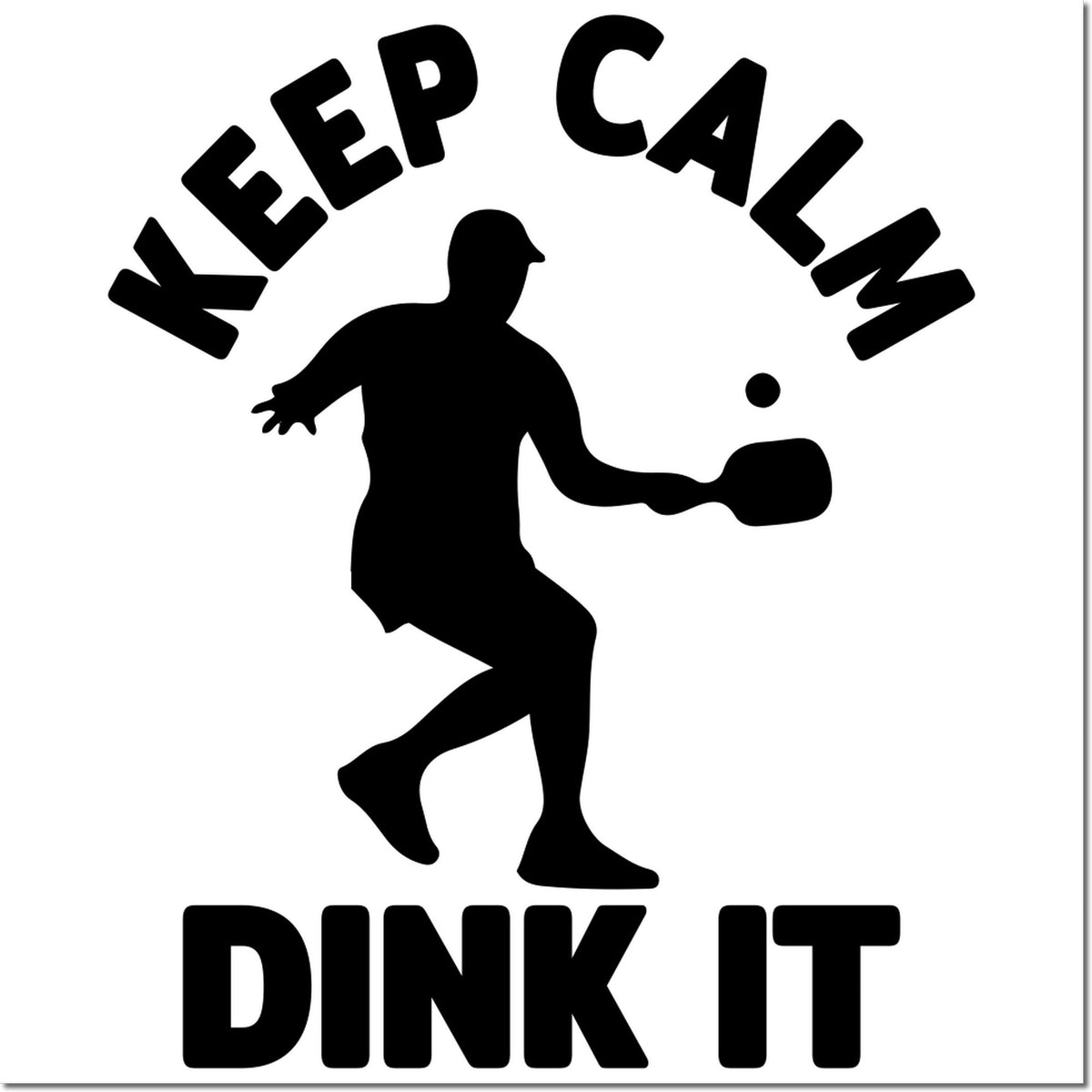 Black Keep Calm Dink It stamp and seal design with a black pickleball player silhouette on a white background.