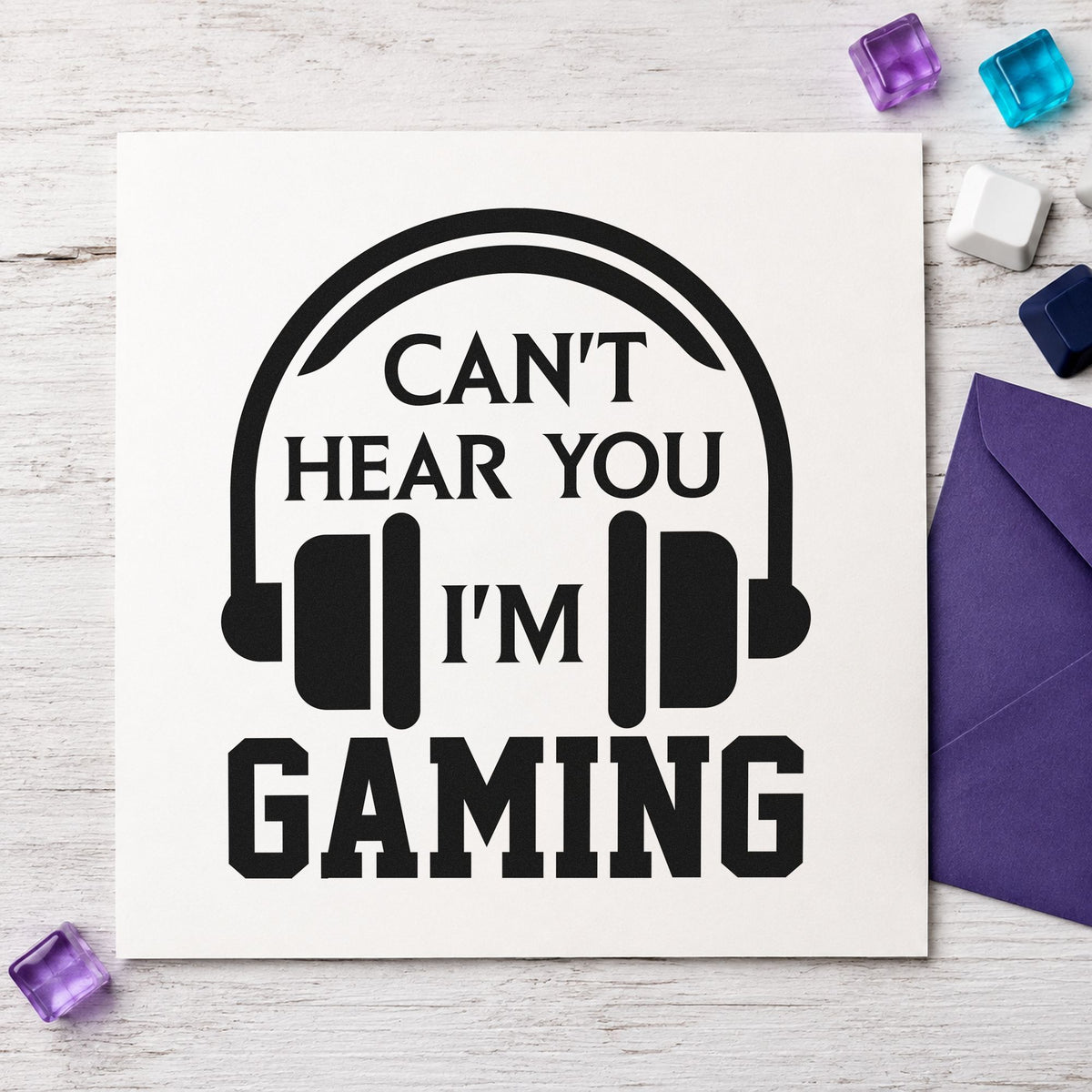 Cannot Hear You Gaming rubber stamp printed in black ink, ready for screen time sheet and similar paper crafts.