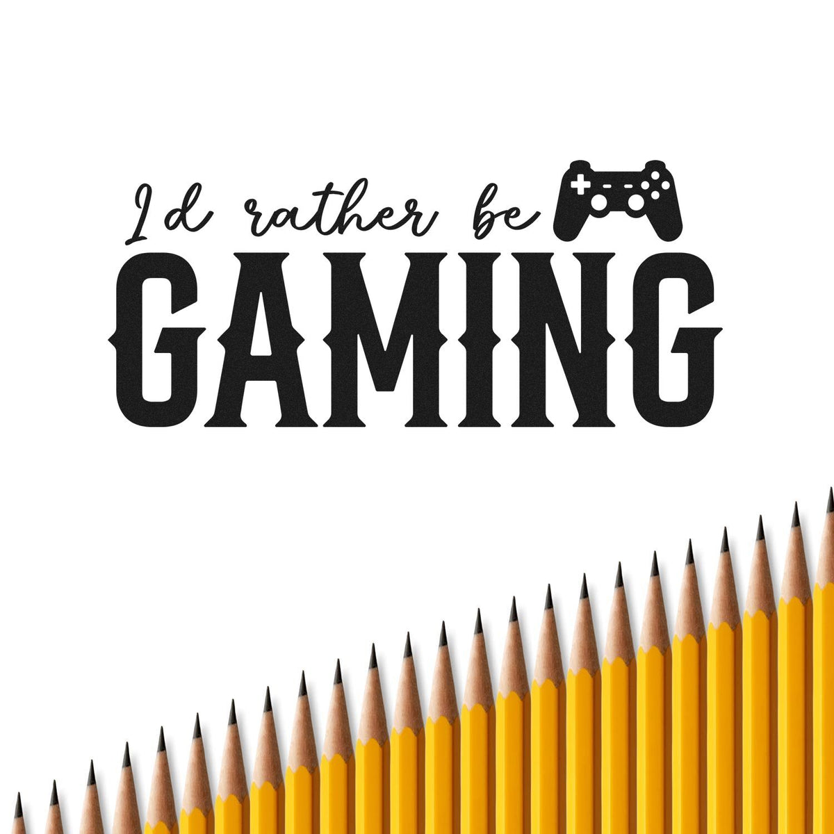 Black gaming stamp and seal design reading Id rather be gaming with controller icon and yellow pencils on white.