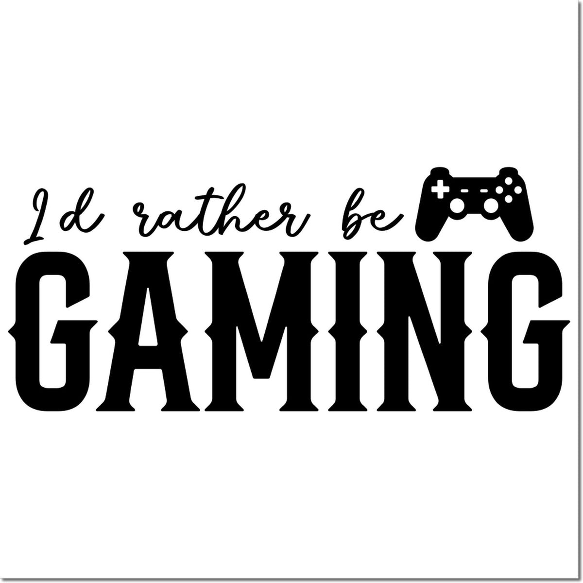Black Id rather be GAMING stamp and seal design with game controller icon on white background.