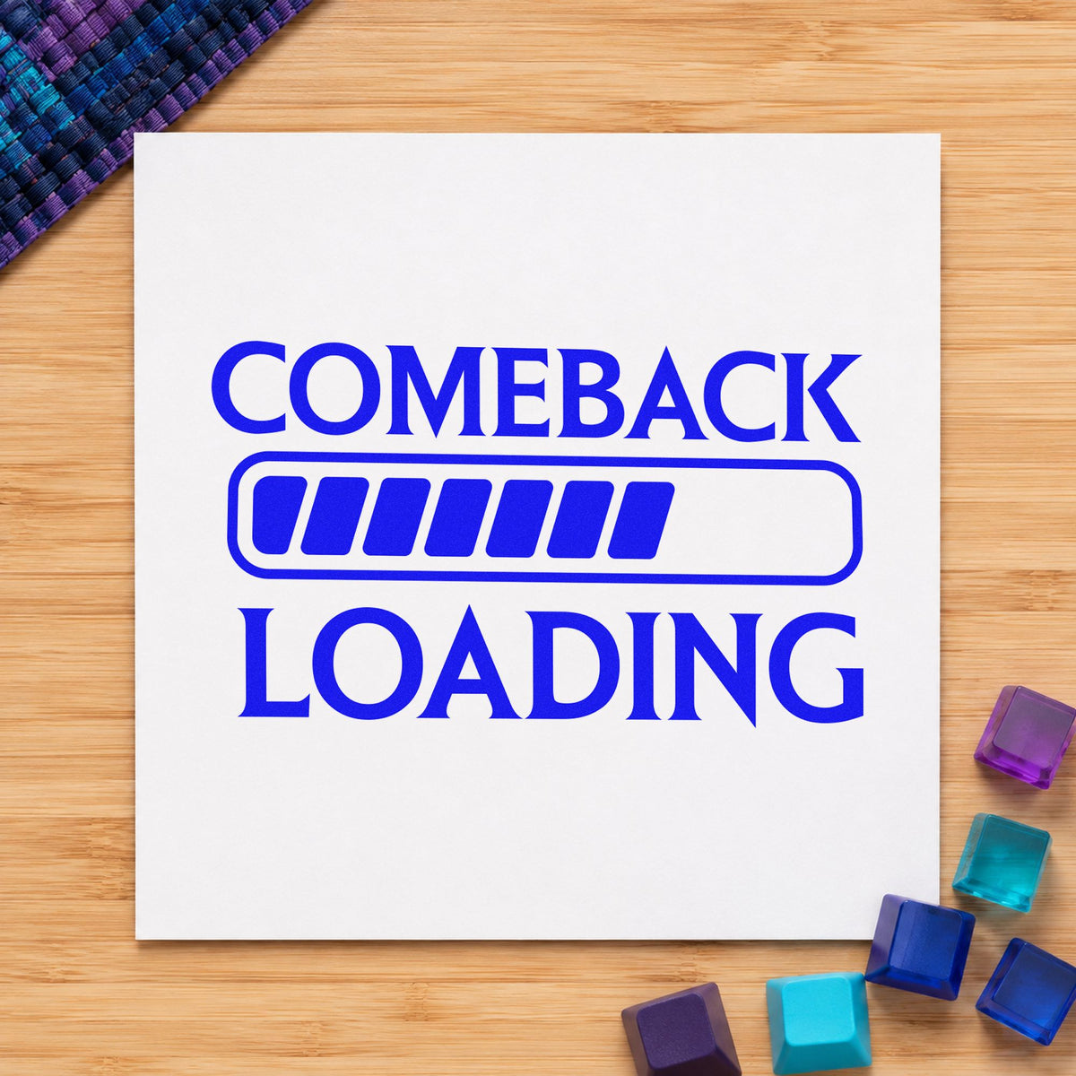 Comeback Loading Progress Bar craft stamp in blue ink on cardstock, an easy option for desk mat printing.