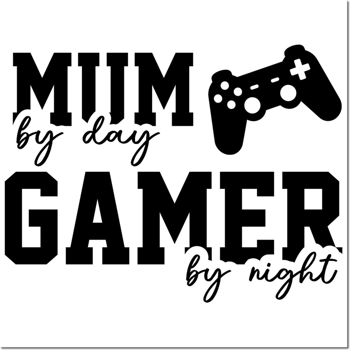 Black mum by day, gamer by night stamp design with game controller icon on white background.