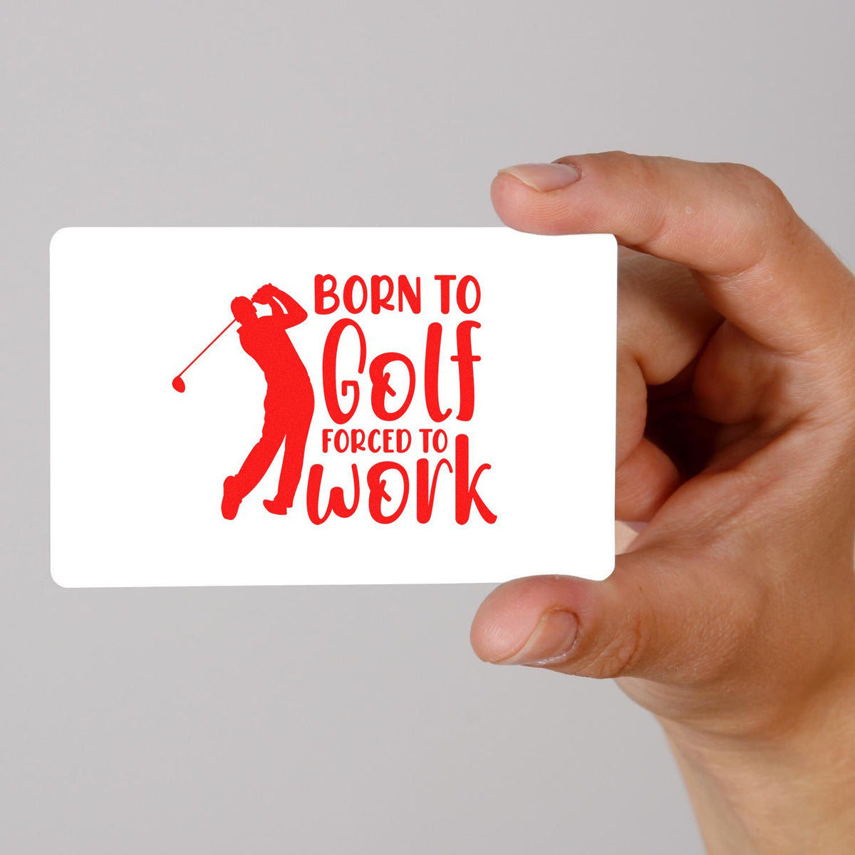 Custom stamp card with red golfer silhouette and bold Born to Golf, Forced to Work text held in hand.