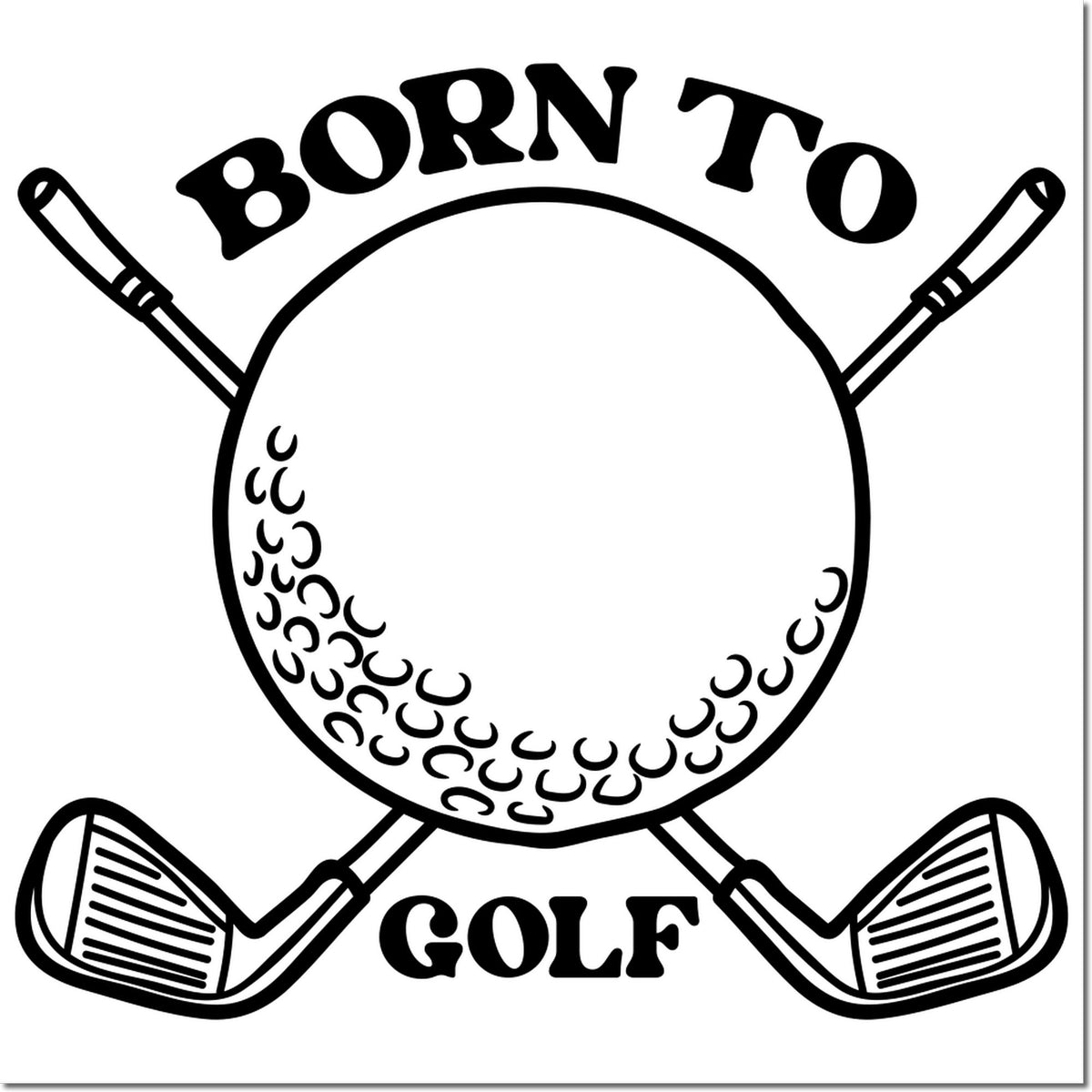 Black-and-white BORN TO GOLF stamp seal with golf ball, crossed clubs and bold lettering.