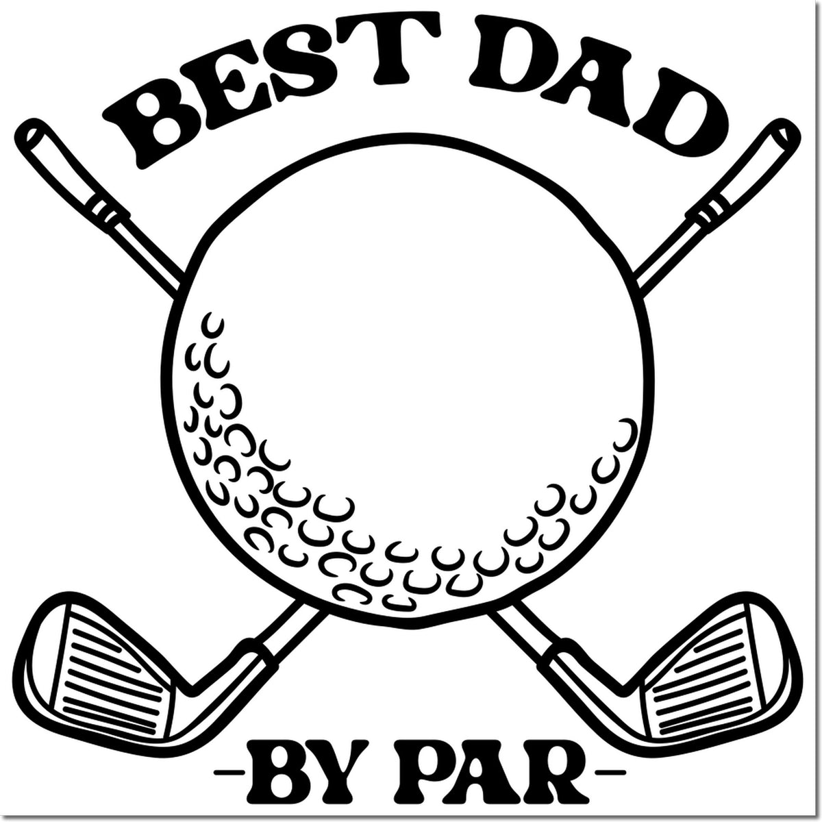 Black-and-white golf stamp seal with crossed clubs, golf ball, BEST DAD and BY PAR text.
