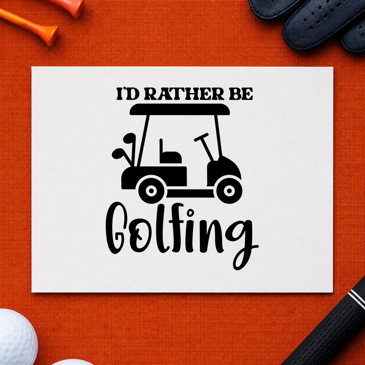 Rather Be Golfing Cart rubber stamp printed in black ink, ready for buggy silhouette cards and similar paper crafts.