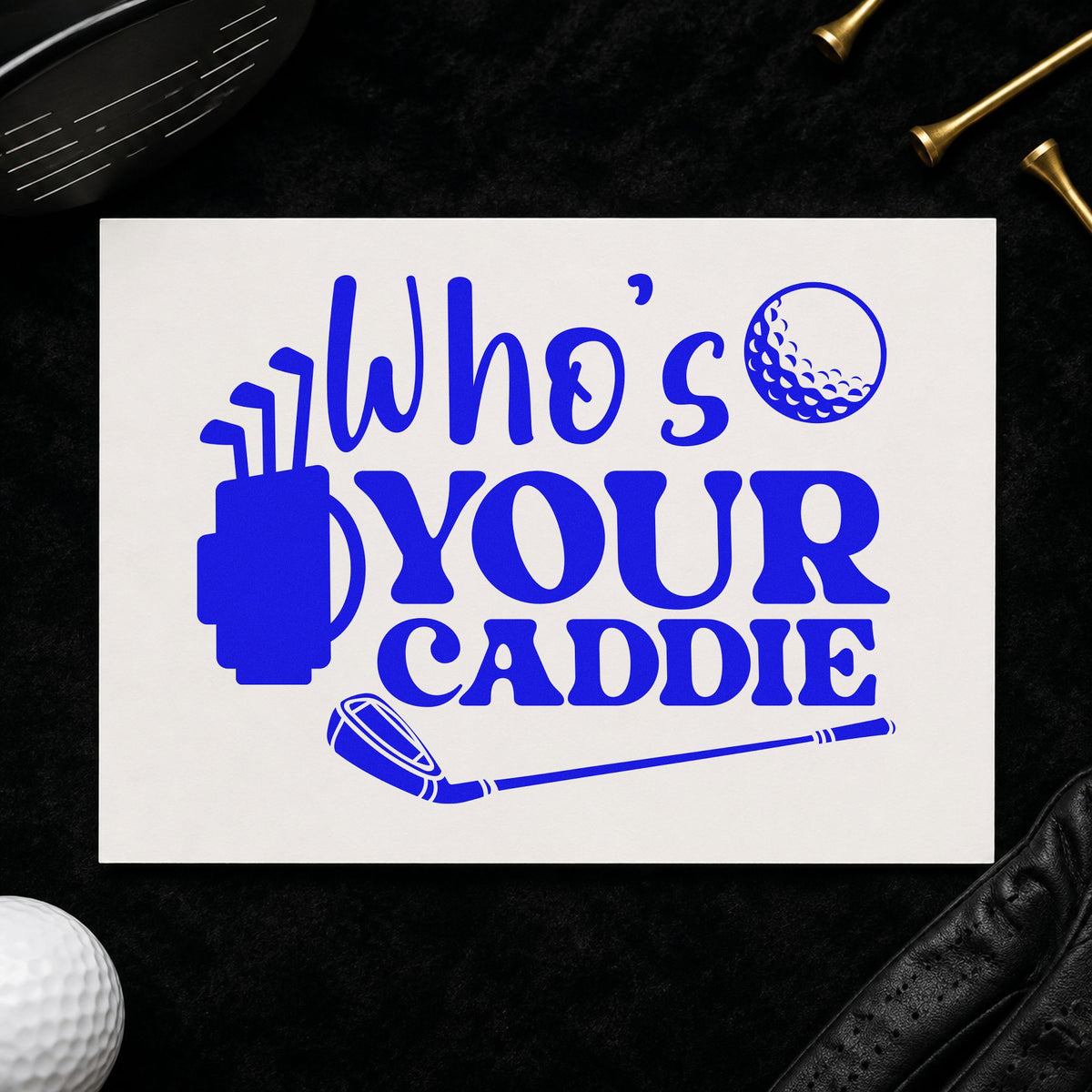 Who Is Your Caddie craft stamp in blue ink on cardstock, an easy option for caddie bib printing.