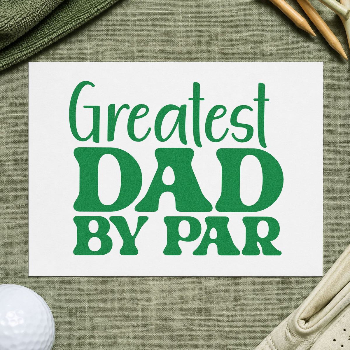 Greatest Dad By Par craft stamp in green ink on cardstock, an easy option for handed down album page.