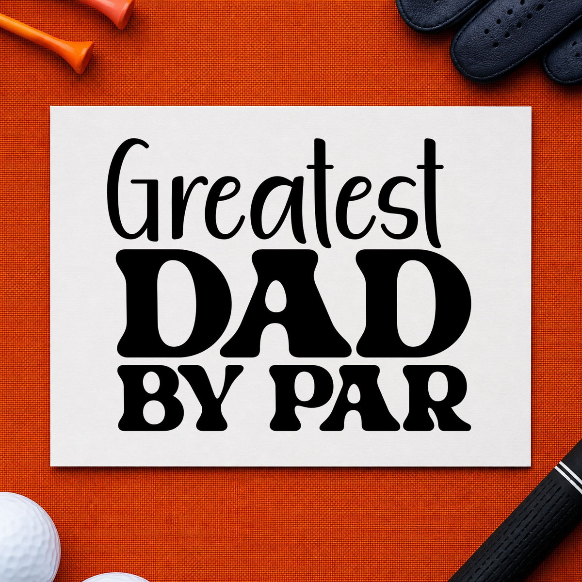 Greatest Dad By Par rubber stamp printed in black ink, ready for narrow capital cards and similar paper crafts.
