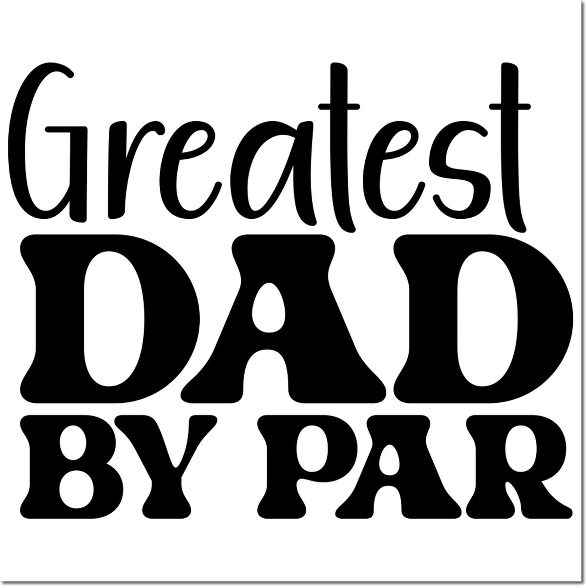 Black Greatest Dad by Far custom stamp and seal design on white background, bold decorative lettering.